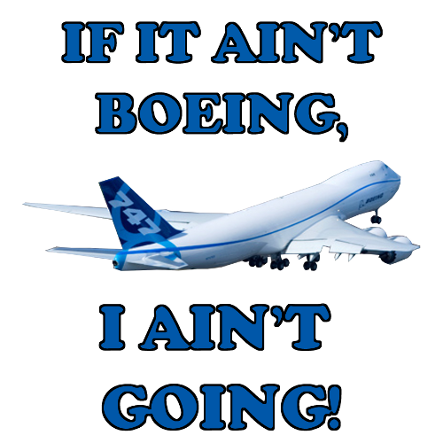 T-Shirt: IF IT AIN'T BOEING